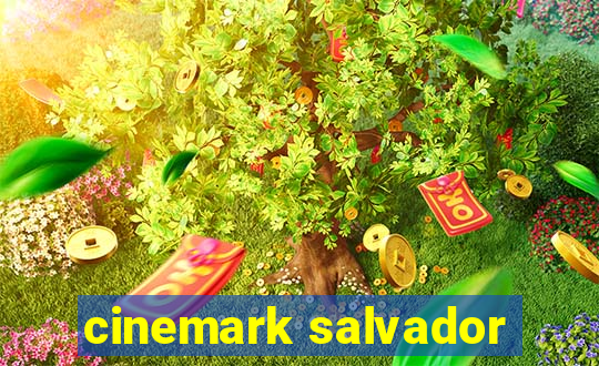 cinemark salvador